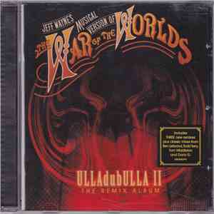 Jeff Wayne - Jeff Wayne's Musical Version Of The War Of The Worlds: ULLAdubULLA II The Remix Album download flac