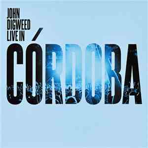 John Digweed - Live In Córdoba download flac