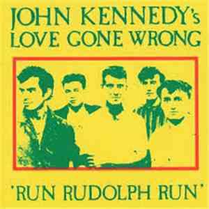 John Kennedy's Love Gone Wrong - Run Rudolph Run download flac