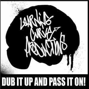 Learning Curve Productions - Dub It Up And Pass It On FLAC album