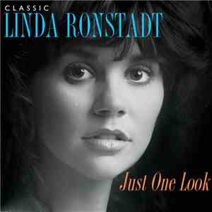 Linda Ronstadt - Classic Linda Ronstadt: Just One Look download flac