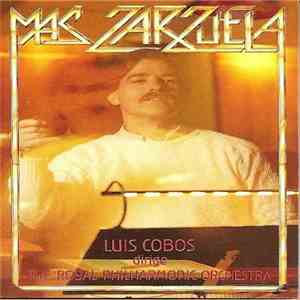 Luis Cobos & The Royal Philharmonic Orchestra - Mas Zarzuela download flac
