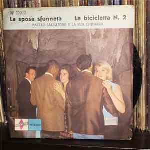 Matteo Salvatore - La Sposa Sfunneta / La Bicicletta N. 2 download flac