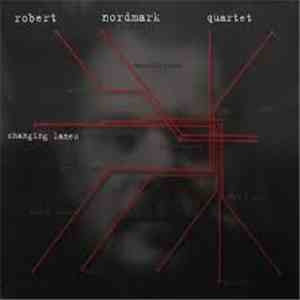Robert Nordmark Quartet - Changing Lanes download flac
