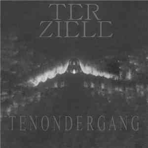 Ter Ziele - Tenondergang download flac
