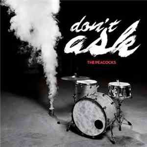 The Peacocks - Don't Ask download flac
