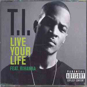 T.I. Feat. Rihanna - Live Your Life download flac
