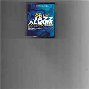 Various - The Only Jazz Album You'll Ever Need! download flac