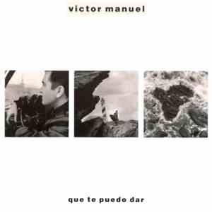Víctor Manuel - Qué Te Puedo Dar download flac