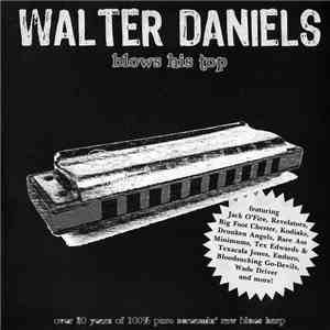 Walter Daniels - Blows His Top download flac