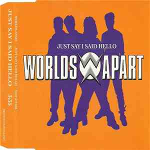 Worlds Apart - Just Say I Said Hello download flac
