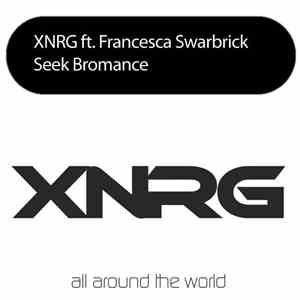 XNRG ft. Francesca Swarbrick - Seek Bromance download flac