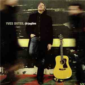Yves Duteil - (fr)agiles download flac