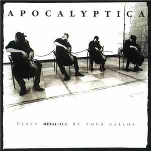 Apocalyptica - Plays Metallica By Four Cellos download flac