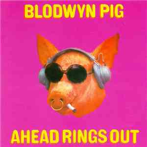 Blodwyn Pig - Ahead Rings Out download flac