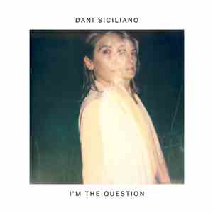 Dani Siciliano - I'm The Question download flac