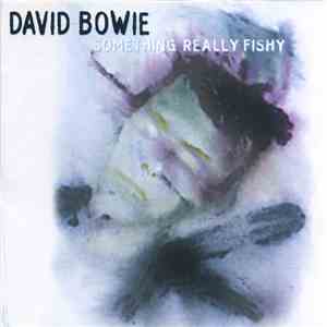 David Bowie - Something Really Fishy The "1.Outside"-Outtakes download flac