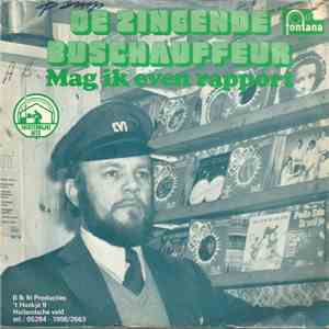 De Zingende Buschauffeur - Mag Ik Even Rapport download flac