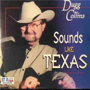 Dugg Collins - Sounds Like Texas download flac