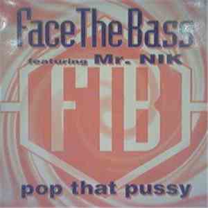 Face The Bass Featuring Mr. Nik - Pop That Pussy download flac