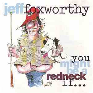 Jeff Foxworthy - You Might Be A Redneck If... download flac