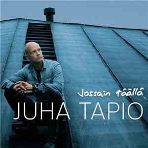 Juha Tapio - Jossain Täällä download flac