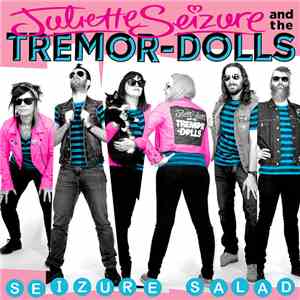 Juliette Seizure & The Tremor-Dolls - Seizure Salad download flac