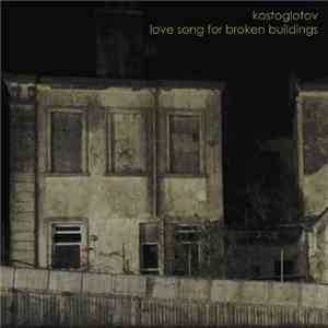 Kostoglotov - Love Song For Broken Buildings download flac