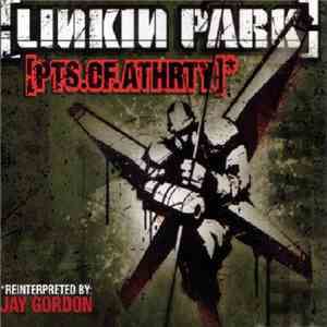 Linkin Park - Pts.Of.Athrty download flac