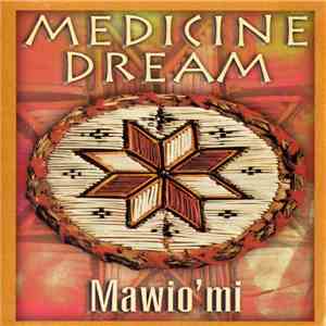 Medicine Dream - Mawio'mi download flac
