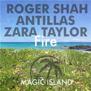 Roger Shah, Antillas, Zara Taylor - Fire download flac