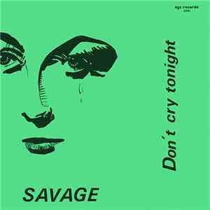 Savage - Don't Cry Tonight download flac