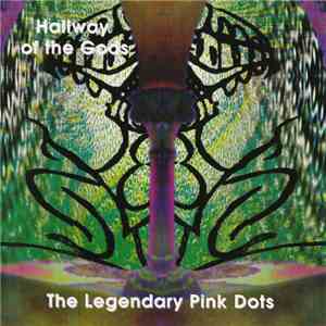 The Legendary Pink Dots - Hallway Of The Gods download flac