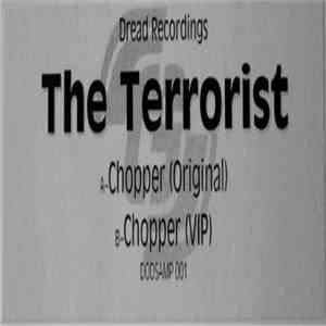 The Terrorist - Chopper (Original) / Chopper (VIP) download flac