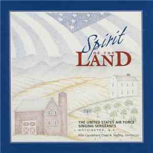The United States Air Force Singing Sergeants - Spirit Of The Land download flac