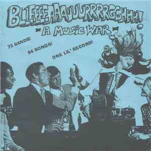 Various - Bllleeeeaaauuurrrrgghhh! - A Music War download flac