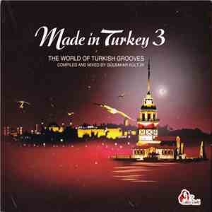 Various - Made In Turkey 3 (The World Of Turkish Grooves) download flac