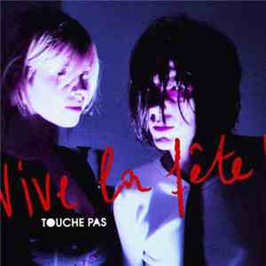 Vive La Fête! - Touche Pas download flac