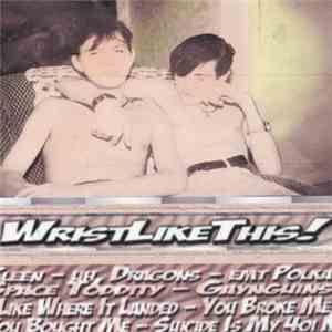 Wrist Like This - Wrist Like This download flac