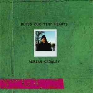 Adrian Crowley - Bless Our Tiny Hearts download flac
