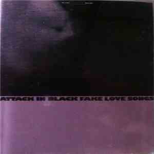 Attack In Black - Fake Love Songs download flac