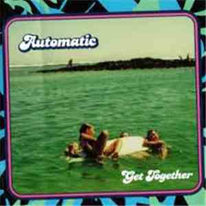 Automatic  - Get Together download flac