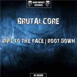BrutalCore  - Rips To The Face / Root Down download flac