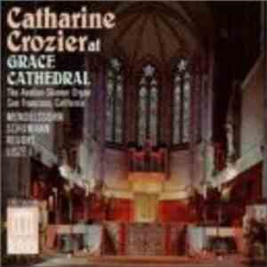 Catharine Crozier, Felix Mendelssohn-Bartholdy, Robert Schumann, Franz Liszt, Julius Reubke - At Grace Cathedral download flac