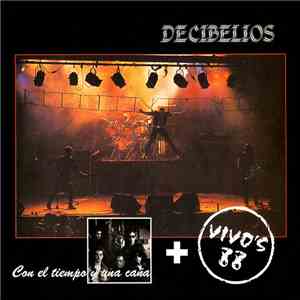 Decibelios - Vivo's 88 + Con El Tiempo Y Una Caña download flac