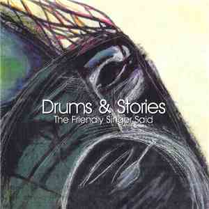 Drums & Stories - The Friendly Singer Said download flac