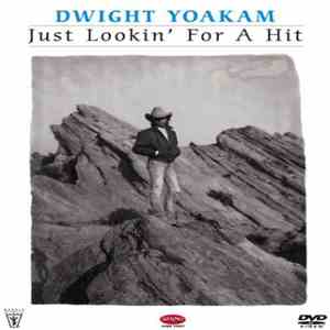 Dwight Yoakam - Just Lookin' For A Hit download flac