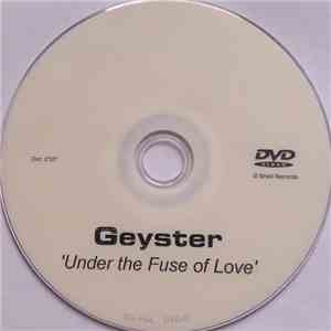 Geyster - Under The Fuse Of Love download flac
