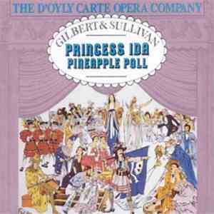 Gilbert & Sullivan - Princess Ida / Pineapple Poll download flac