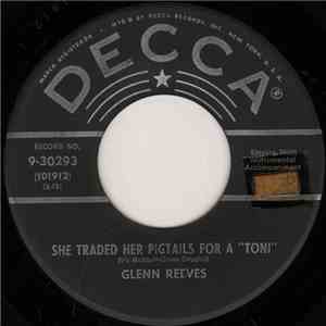 Glenn Reeves - She Traded Her Pigtails For A "Toni" / I Found A Dream download flac
